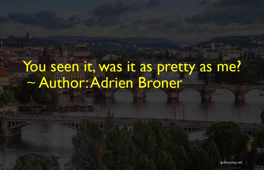 Adrien Broner Quotes: You Seen It, Was It As Pretty As Me?