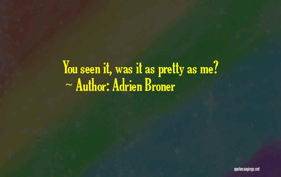 Adrien Broner Quotes: You Seen It, Was It As Pretty As Me?