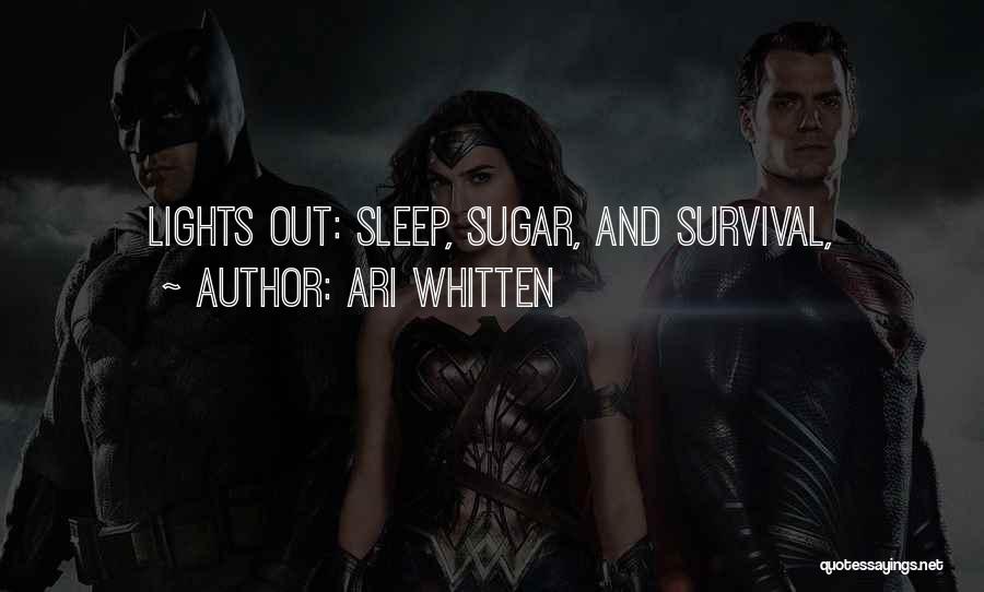 Ari Whitten Quotes: Lights Out: Sleep, Sugar, And Survival,