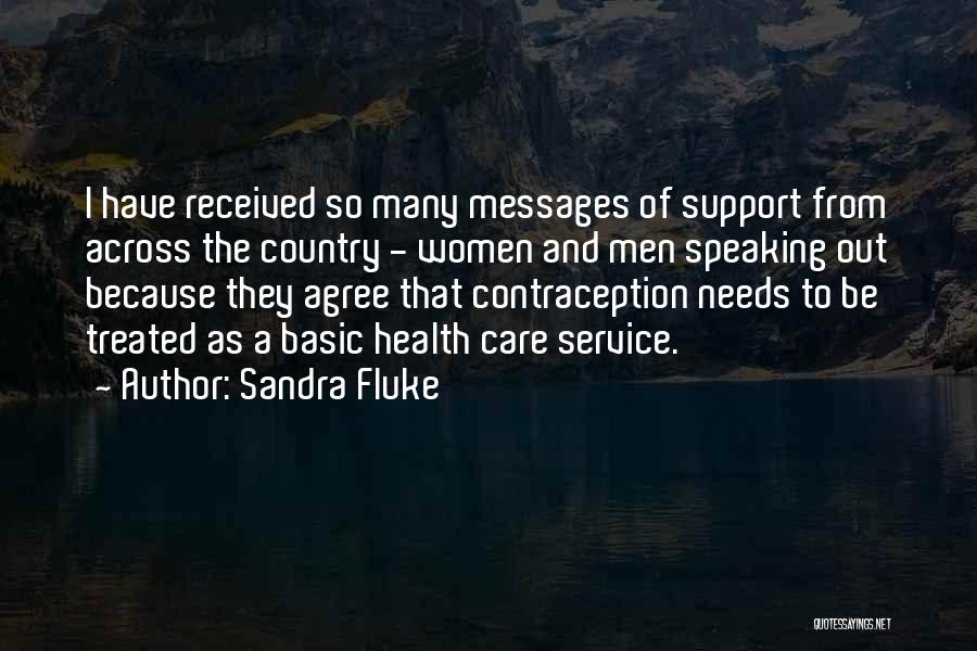 Sandra Fluke Quotes: I Have Received So Many Messages Of Support From Across The Country - Women And Men Speaking Out Because They