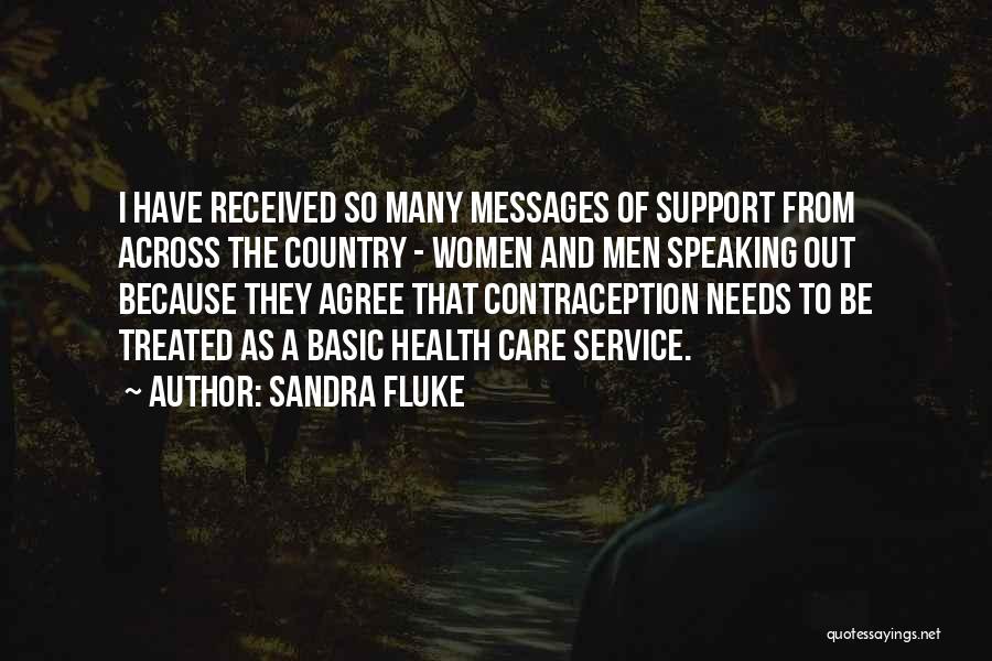 Sandra Fluke Quotes: I Have Received So Many Messages Of Support From Across The Country - Women And Men Speaking Out Because They