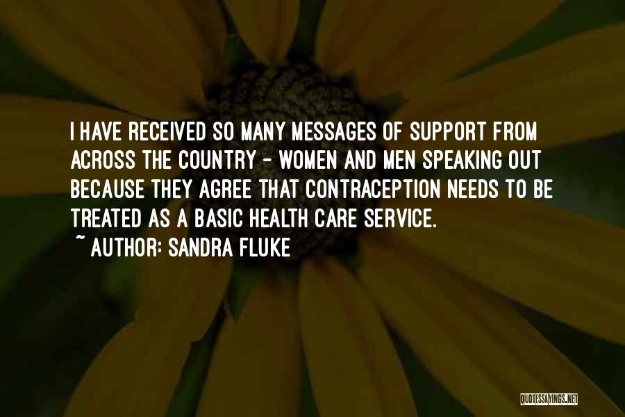 Sandra Fluke Quotes: I Have Received So Many Messages Of Support From Across The Country - Women And Men Speaking Out Because They