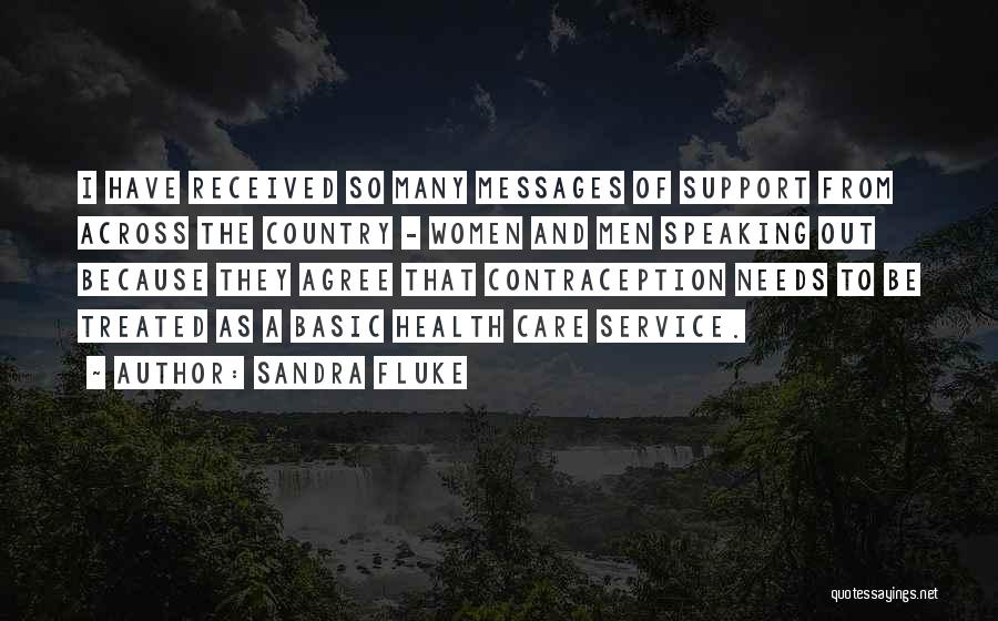 Sandra Fluke Quotes: I Have Received So Many Messages Of Support From Across The Country - Women And Men Speaking Out Because They
