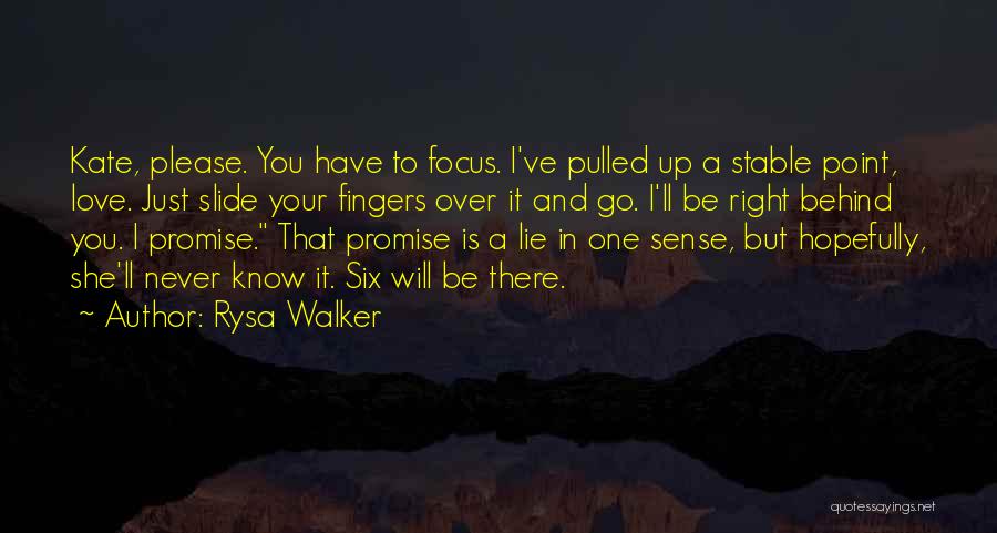 Rysa Walker Quotes: Kate, Please. You Have To Focus. I've Pulled Up A Stable Point, Love. Just Slide Your Fingers Over It And