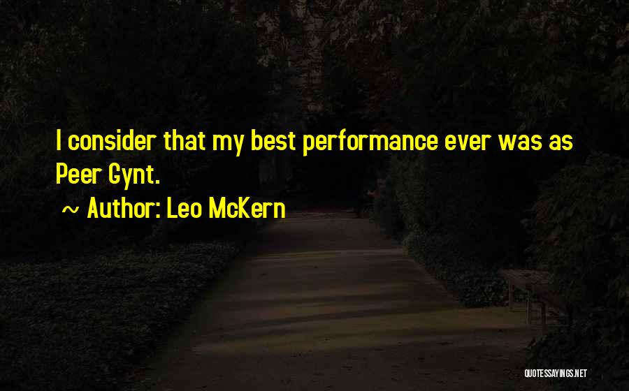 Leo McKern Quotes: I Consider That My Best Performance Ever Was As Peer Gynt.