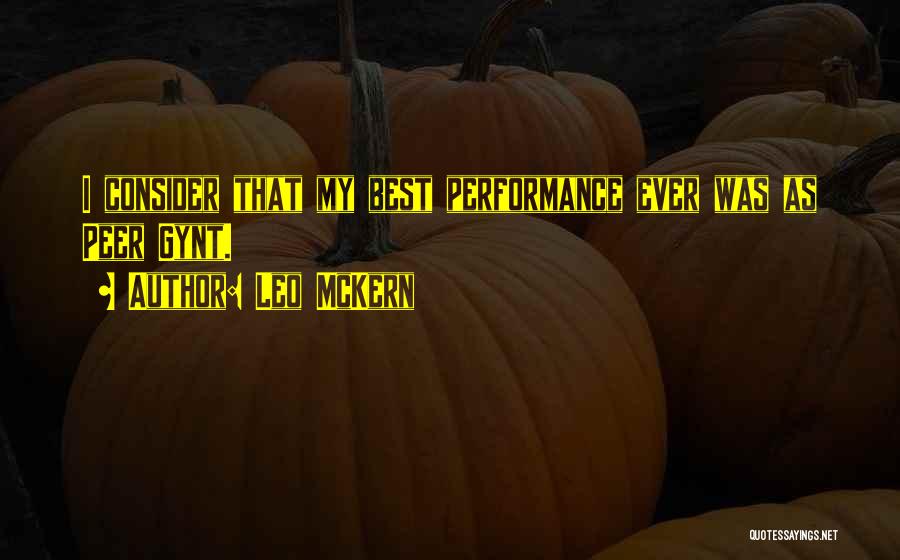 Leo McKern Quotes: I Consider That My Best Performance Ever Was As Peer Gynt.