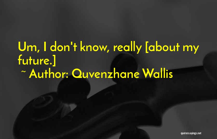 Quvenzhane Wallis Quotes: Um, I Don't Know, Really [about My Future.]