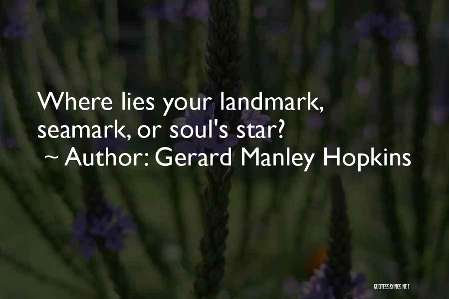 Gerard Manley Hopkins Quotes: Where Lies Your Landmark, Seamark, Or Soul's Star?