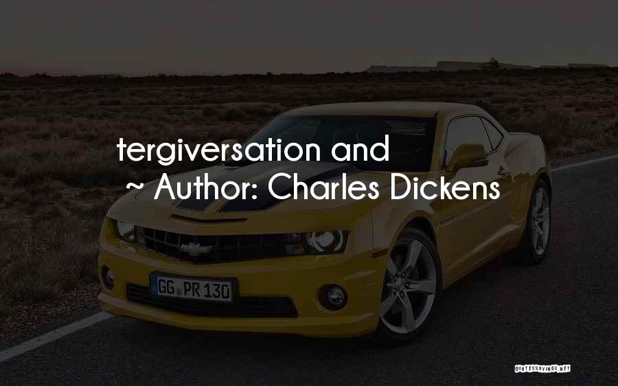 Charles Dickens Quotes: Tergiversation And