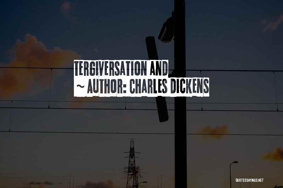 Charles Dickens Quotes: Tergiversation And