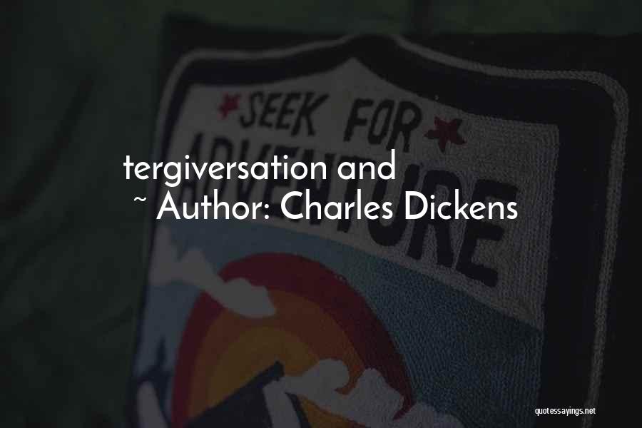 Charles Dickens Quotes: Tergiversation And