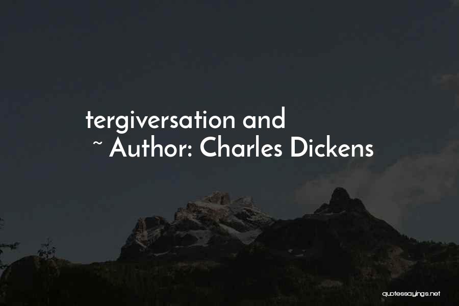 Charles Dickens Quotes: Tergiversation And
