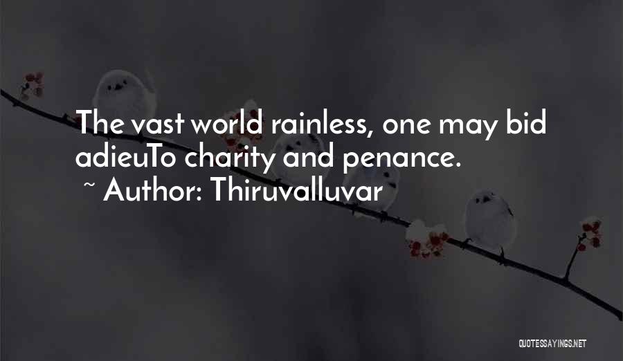 Thiruvalluvar Quotes: The Vast World Rainless, One May Bid Adieuto Charity And Penance.