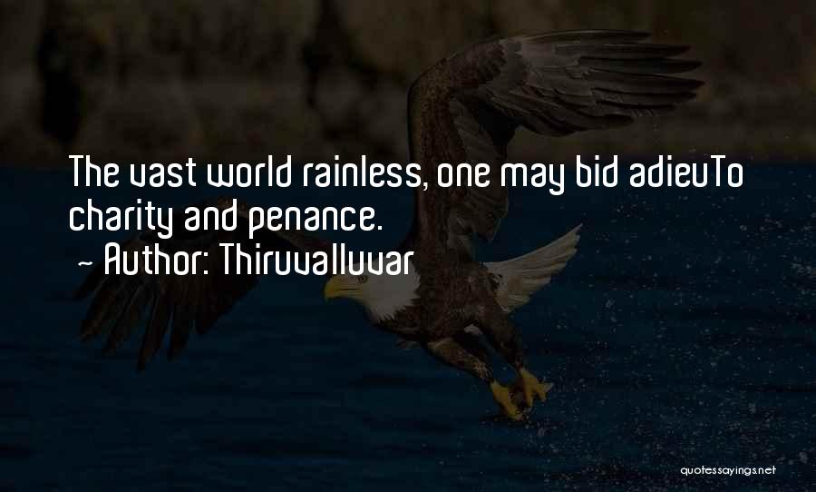 Thiruvalluvar Quotes: The Vast World Rainless, One May Bid Adieuto Charity And Penance.