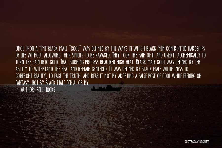 Bell Hooks Quotes: Once Upon A Time Black Male Cool Was Defined By The Ways In Which Black Men Confronted Hardships Of Life