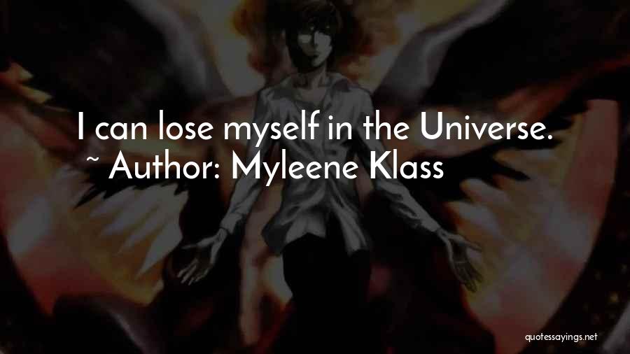 Myleene Klass Quotes: I Can Lose Myself In The Universe.