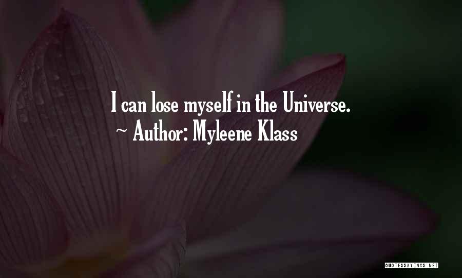 Myleene Klass Quotes: I Can Lose Myself In The Universe.