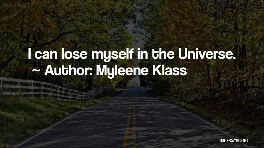 Myleene Klass Quotes: I Can Lose Myself In The Universe.