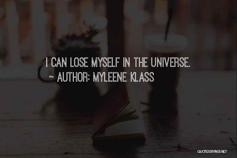 Myleene Klass Quotes: I Can Lose Myself In The Universe.