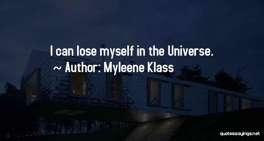 Myleene Klass Quotes: I Can Lose Myself In The Universe.