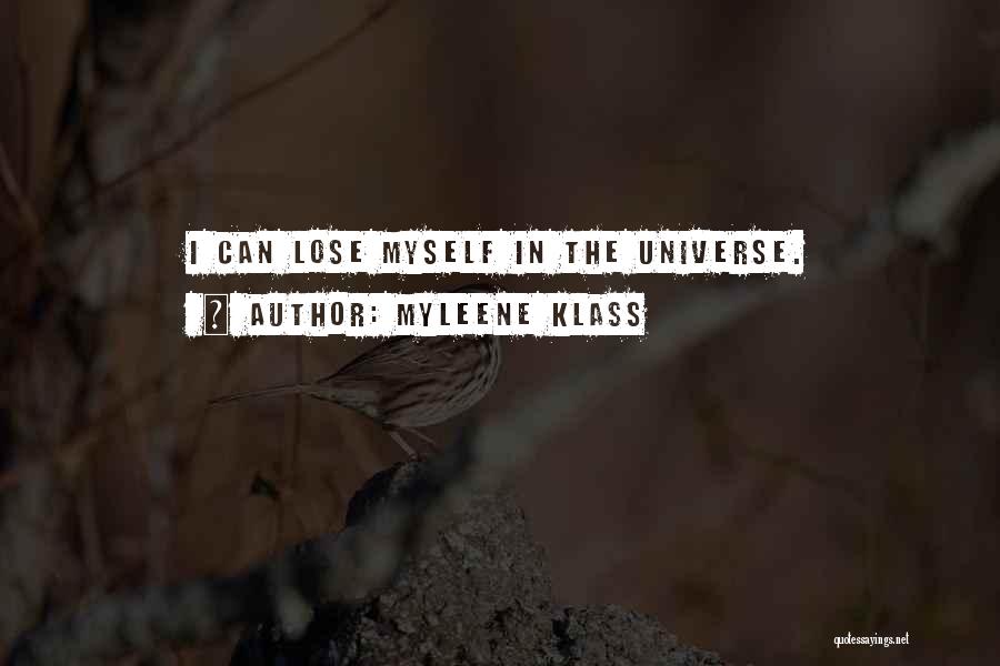 Myleene Klass Quotes: I Can Lose Myself In The Universe.