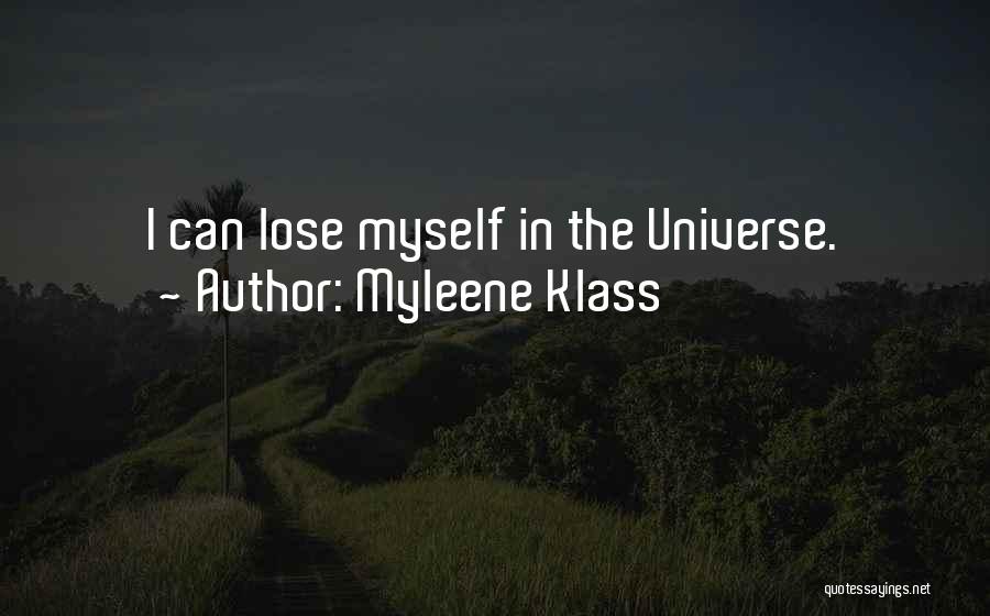 Myleene Klass Quotes: I Can Lose Myself In The Universe.