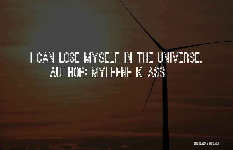 Myleene Klass Quotes: I Can Lose Myself In The Universe.