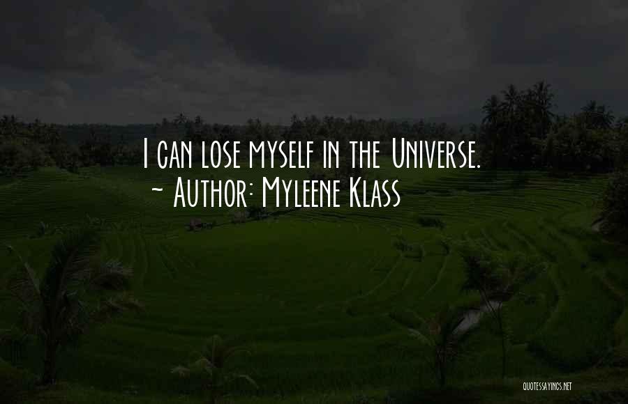 Myleene Klass Quotes: I Can Lose Myself In The Universe.