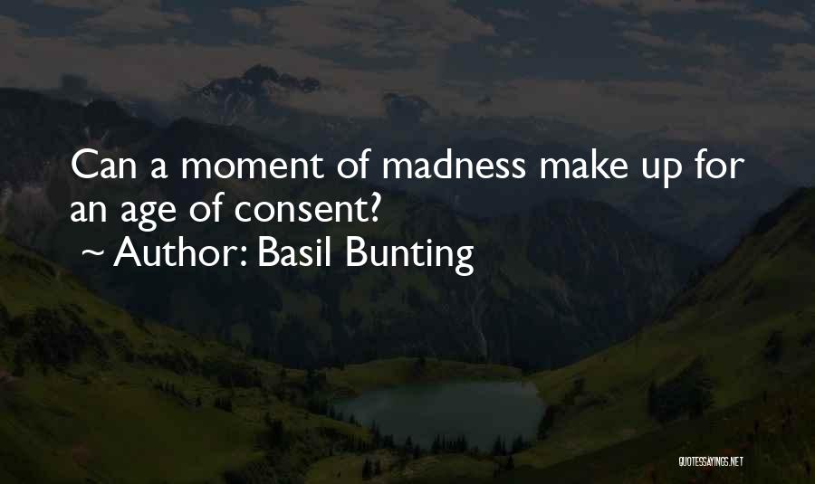 Basil Bunting Quotes: Can A Moment Of Madness Make Up For An Age Of Consent?