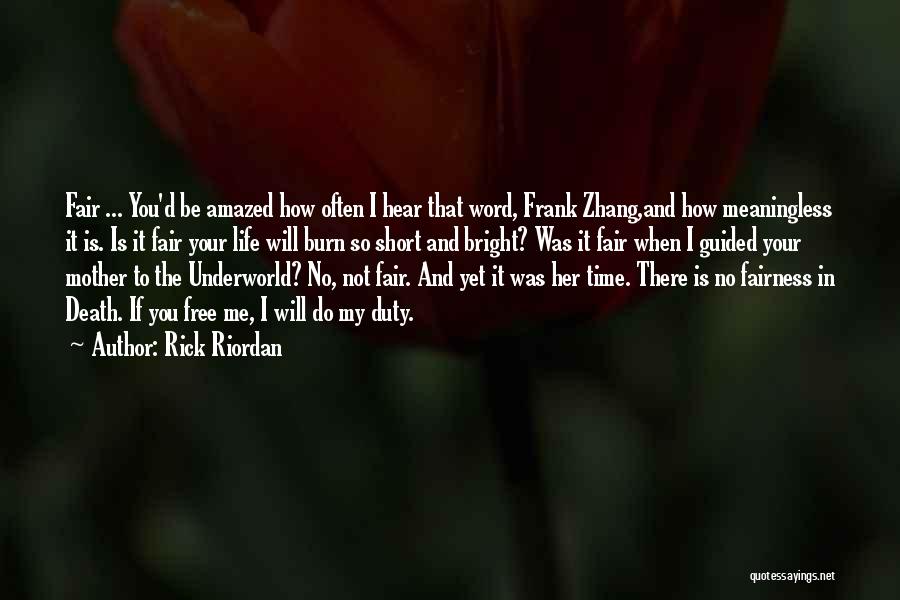 Rick Riordan Quotes: Fair ... You'd Be Amazed How Often I Hear That Word, Frank Zhang,and How Meaningless It Is. Is It Fair