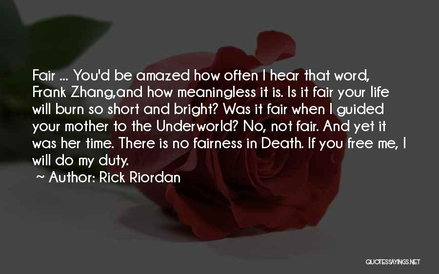 Rick Riordan Quotes: Fair ... You'd Be Amazed How Often I Hear That Word, Frank Zhang,and How Meaningless It Is. Is It Fair