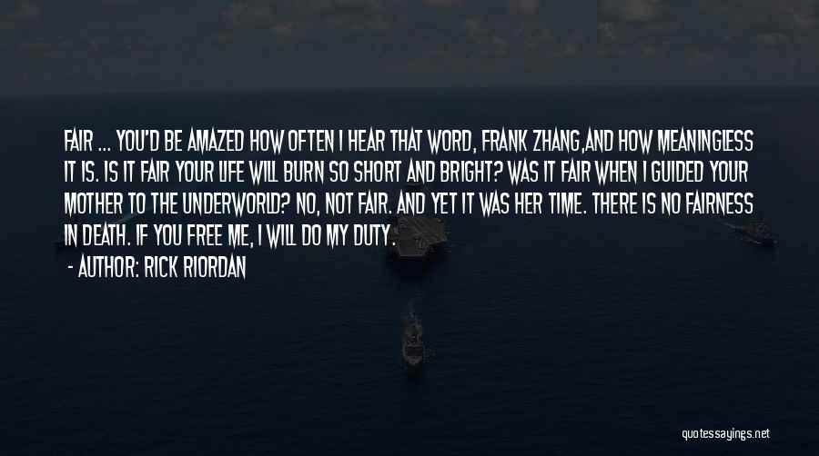 Rick Riordan Quotes: Fair ... You'd Be Amazed How Often I Hear That Word, Frank Zhang,and How Meaningless It Is. Is It Fair