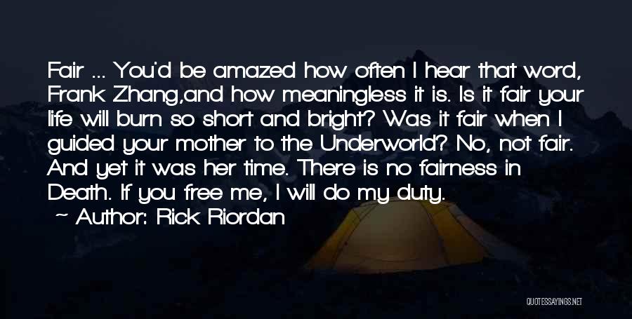 Rick Riordan Quotes: Fair ... You'd Be Amazed How Often I Hear That Word, Frank Zhang,and How Meaningless It Is. Is It Fair