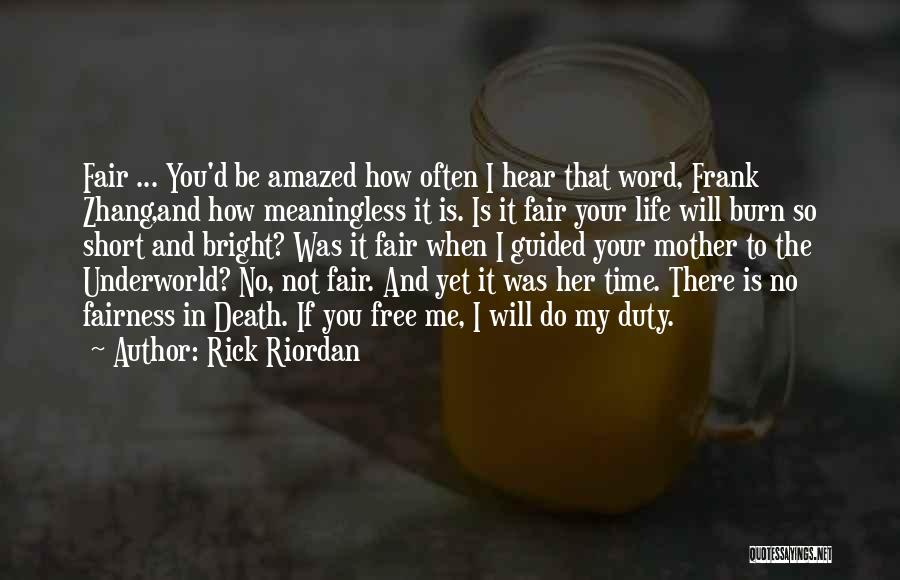 Rick Riordan Quotes: Fair ... You'd Be Amazed How Often I Hear That Word, Frank Zhang,and How Meaningless It Is. Is It Fair