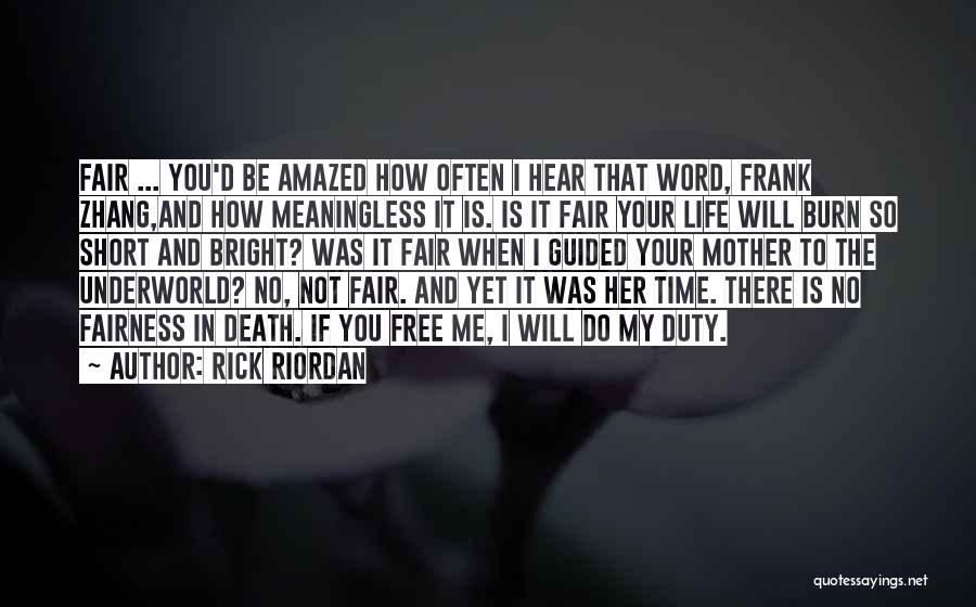 Rick Riordan Quotes: Fair ... You'd Be Amazed How Often I Hear That Word, Frank Zhang,and How Meaningless It Is. Is It Fair