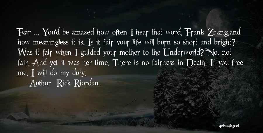 Rick Riordan Quotes: Fair ... You'd Be Amazed How Often I Hear That Word, Frank Zhang,and How Meaningless It Is. Is It Fair