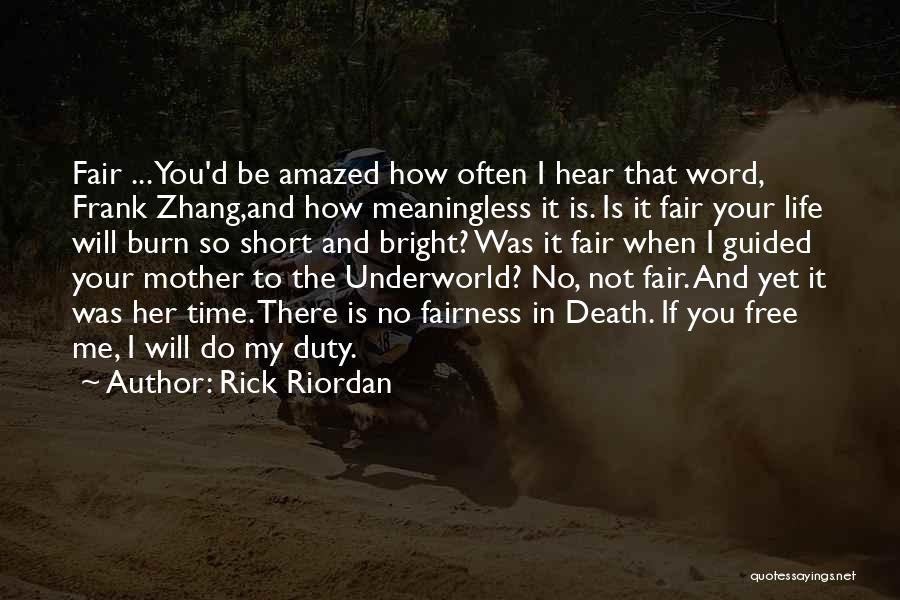 Rick Riordan Quotes: Fair ... You'd Be Amazed How Often I Hear That Word, Frank Zhang,and How Meaningless It Is. Is It Fair