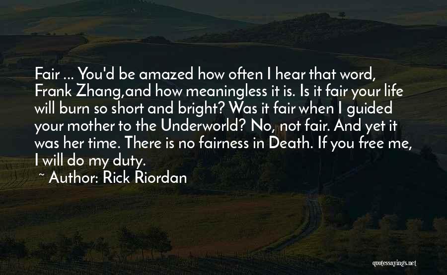 Rick Riordan Quotes: Fair ... You'd Be Amazed How Often I Hear That Word, Frank Zhang,and How Meaningless It Is. Is It Fair