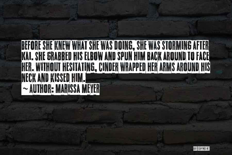Marissa Meyer Quotes: Before She Knew What She Was Doing, She Was Storming After Kai. She Grabbed His Elbow And Spun Him Back