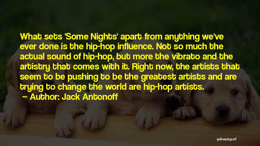 Jack Antonoff Quotes: What Sets 'some Nights' Apart From Anything We've Ever Done Is The Hip-hop Influence. Not So Much The Actual Sound