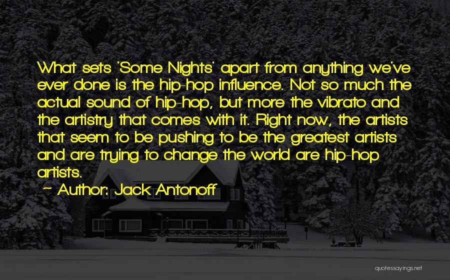 Jack Antonoff Quotes: What Sets 'some Nights' Apart From Anything We've Ever Done Is The Hip-hop Influence. Not So Much The Actual Sound
