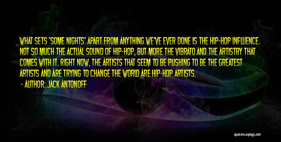 Jack Antonoff Quotes: What Sets 'some Nights' Apart From Anything We've Ever Done Is The Hip-hop Influence. Not So Much The Actual Sound