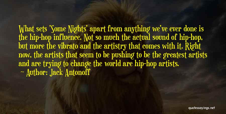 Jack Antonoff Quotes: What Sets 'some Nights' Apart From Anything We've Ever Done Is The Hip-hop Influence. Not So Much The Actual Sound