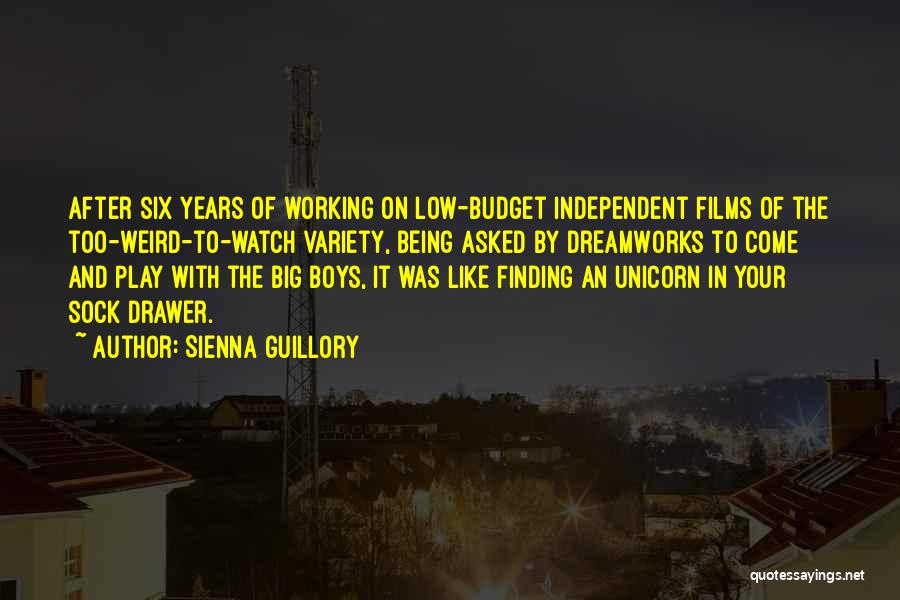 Sienna Guillory Quotes: After Six Years Of Working On Low-budget Independent Films Of The Too-weird-to-watch Variety, Being Asked By Dreamworks To Come And