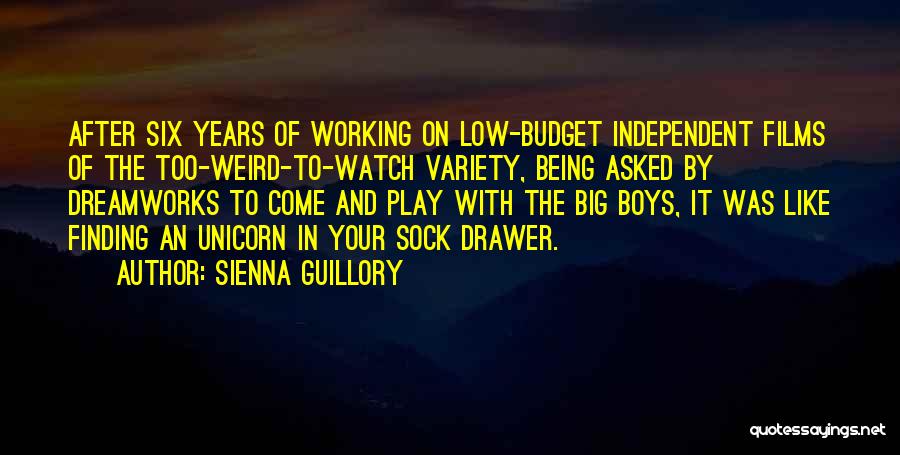 Sienna Guillory Quotes: After Six Years Of Working On Low-budget Independent Films Of The Too-weird-to-watch Variety, Being Asked By Dreamworks To Come And