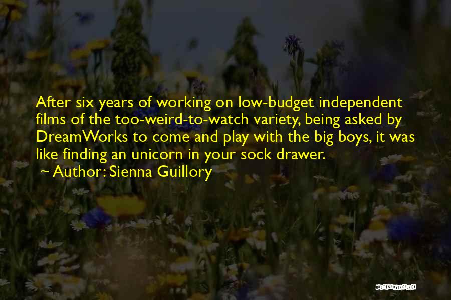 Sienna Guillory Quotes: After Six Years Of Working On Low-budget Independent Films Of The Too-weird-to-watch Variety, Being Asked By Dreamworks To Come And