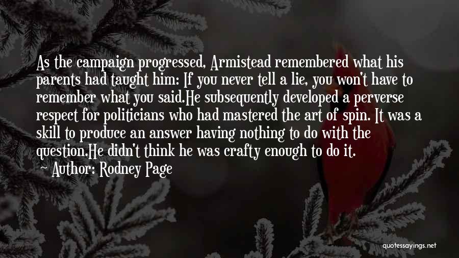 Rodney Page Quotes: As The Campaign Progressed, Armistead Remembered What His Parents Had Taught Him: If You Never Tell A Lie, You Won't