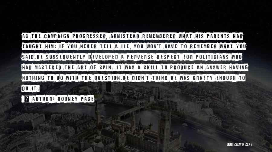 Rodney Page Quotes: As The Campaign Progressed, Armistead Remembered What His Parents Had Taught Him: If You Never Tell A Lie, You Won't