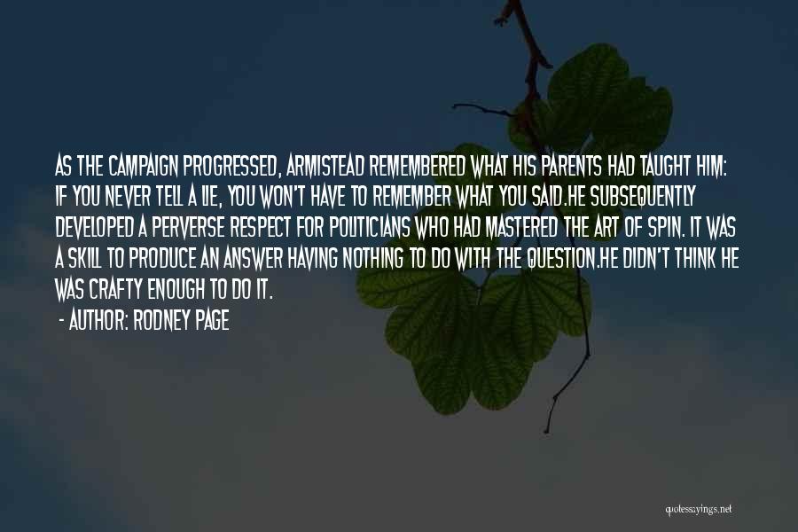 Rodney Page Quotes: As The Campaign Progressed, Armistead Remembered What His Parents Had Taught Him: If You Never Tell A Lie, You Won't