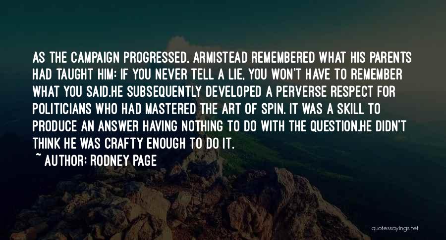 Rodney Page Quotes: As The Campaign Progressed, Armistead Remembered What His Parents Had Taught Him: If You Never Tell A Lie, You Won't